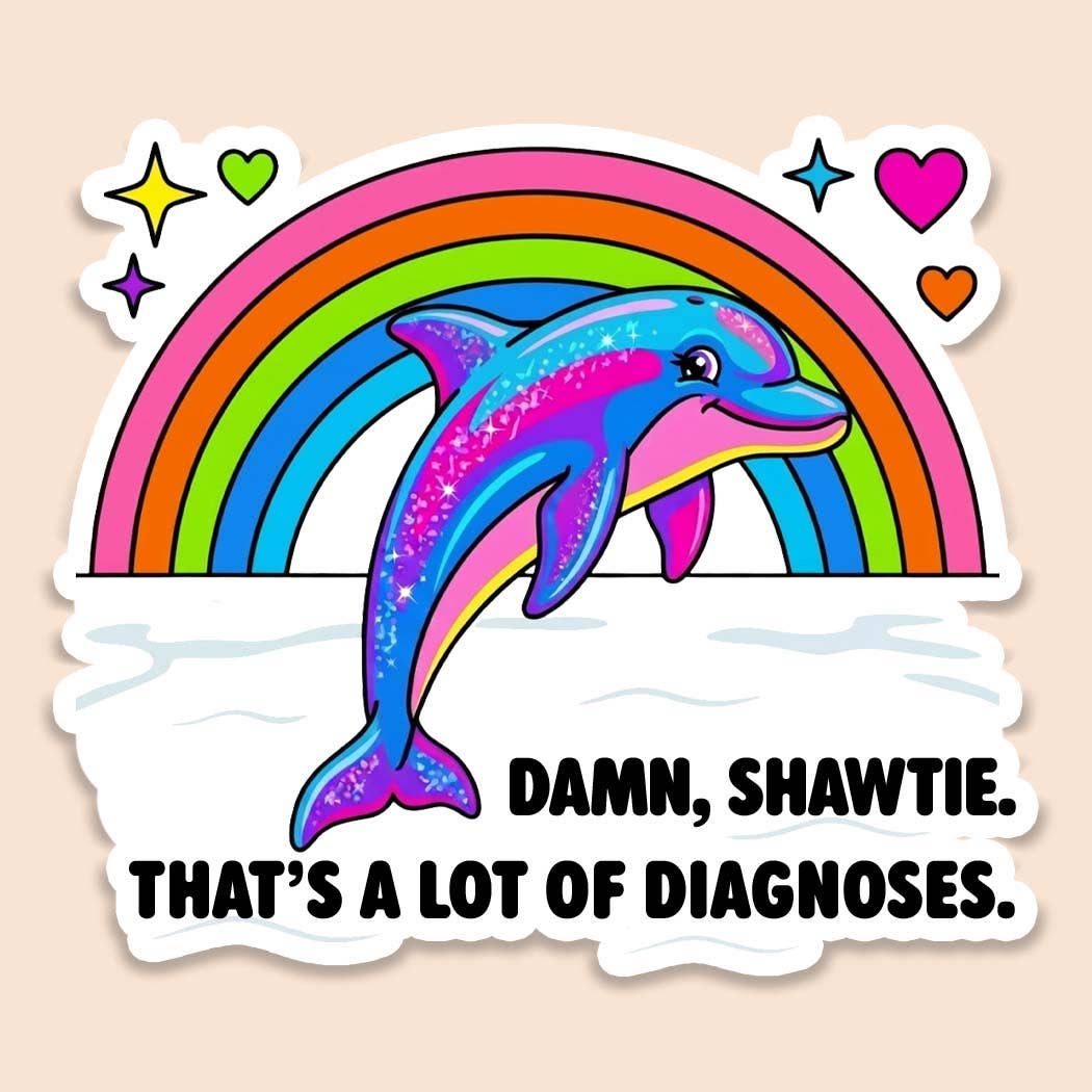Funny Dolphin Sticker That’s A Lot Of Diagnoses, ADHD
